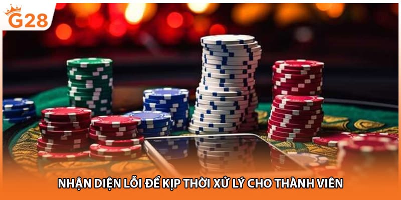Nhận diện lỗi để kịp thời xử lý cho thành viên